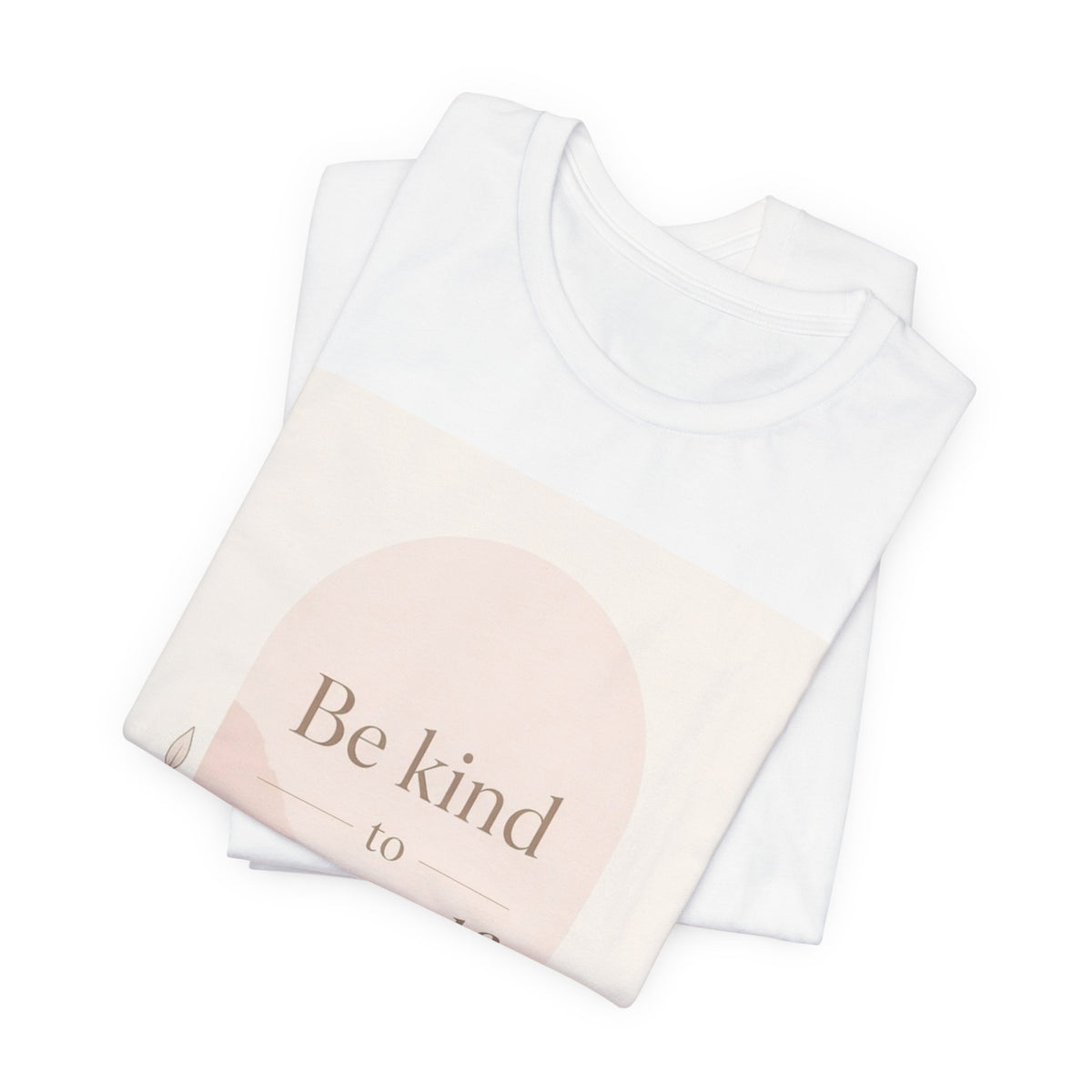 Be Kind to Yourself Inspirational T-Shirt
