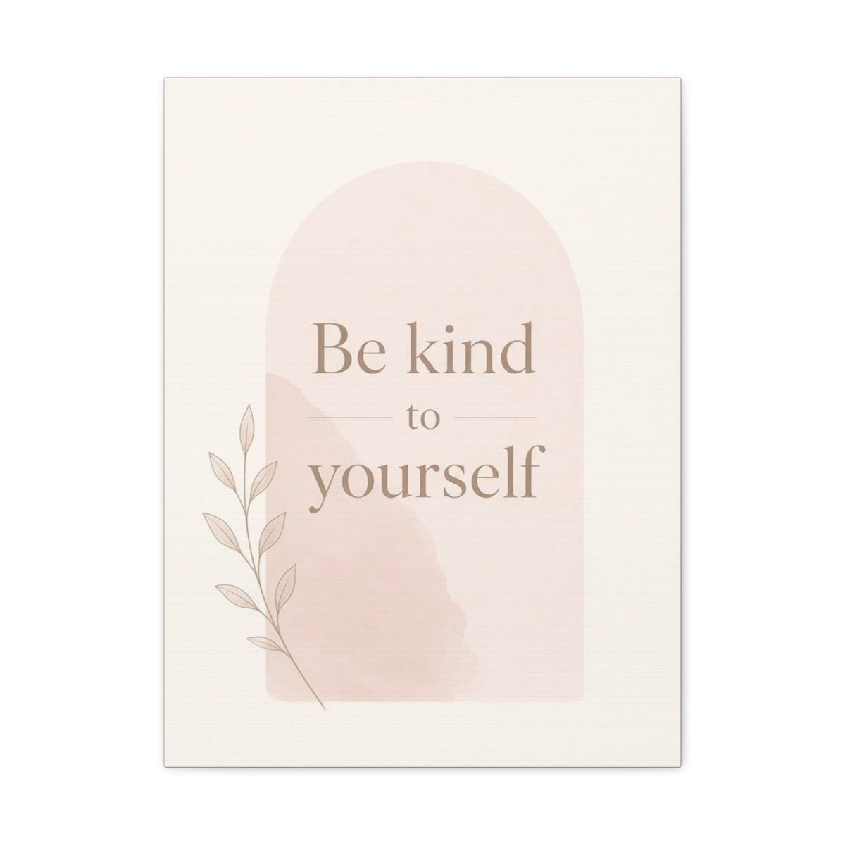 Be Kind to Yourself Inspirational Canvas Wall Art