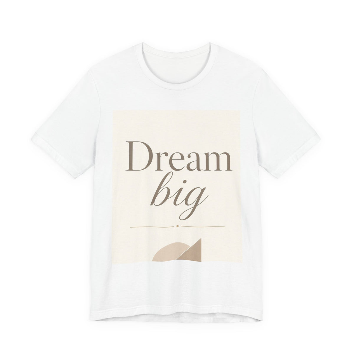 Dream Big inspirational graphic T-shirt