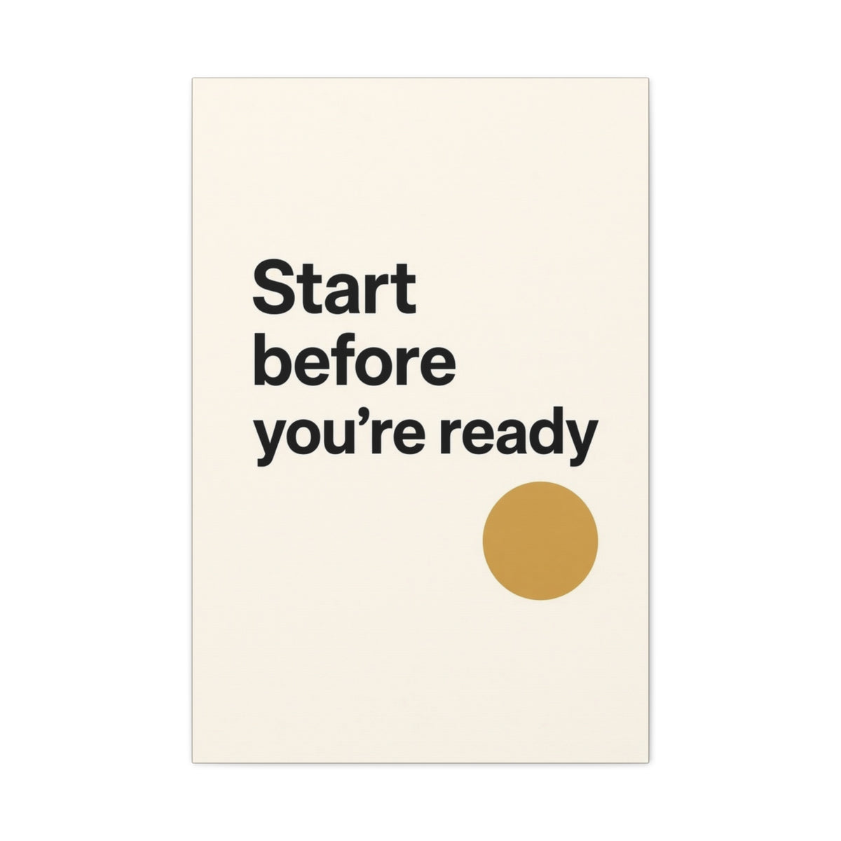 Start Before You’re Ready Motivational Canvas Wall Art