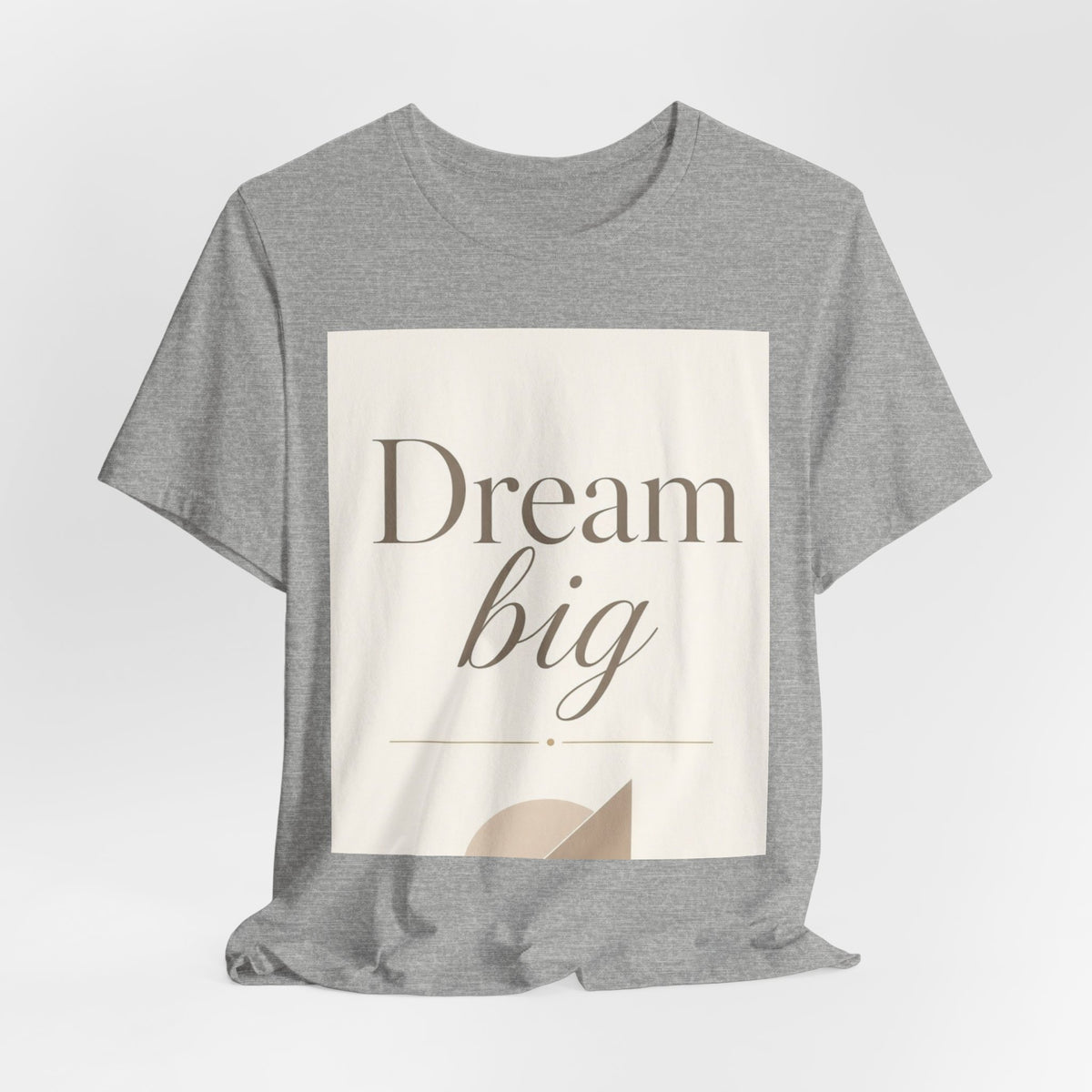 Dream Big Inspirational Graphic T-Shirt