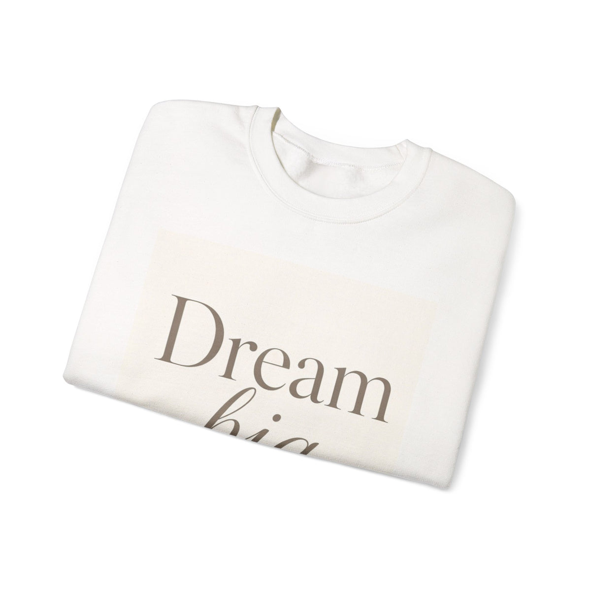 Dream Big Inspirational Crewneck Sweatshirt