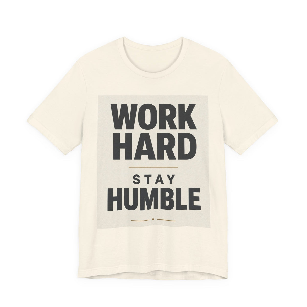 Work Hard Stay Humble Inspirational T-Shirt
