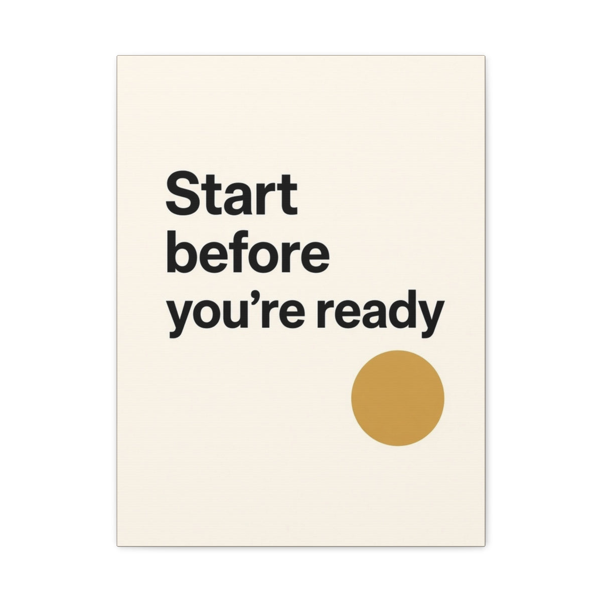 Start Before You’re Ready Motivational Canvas Wall Art