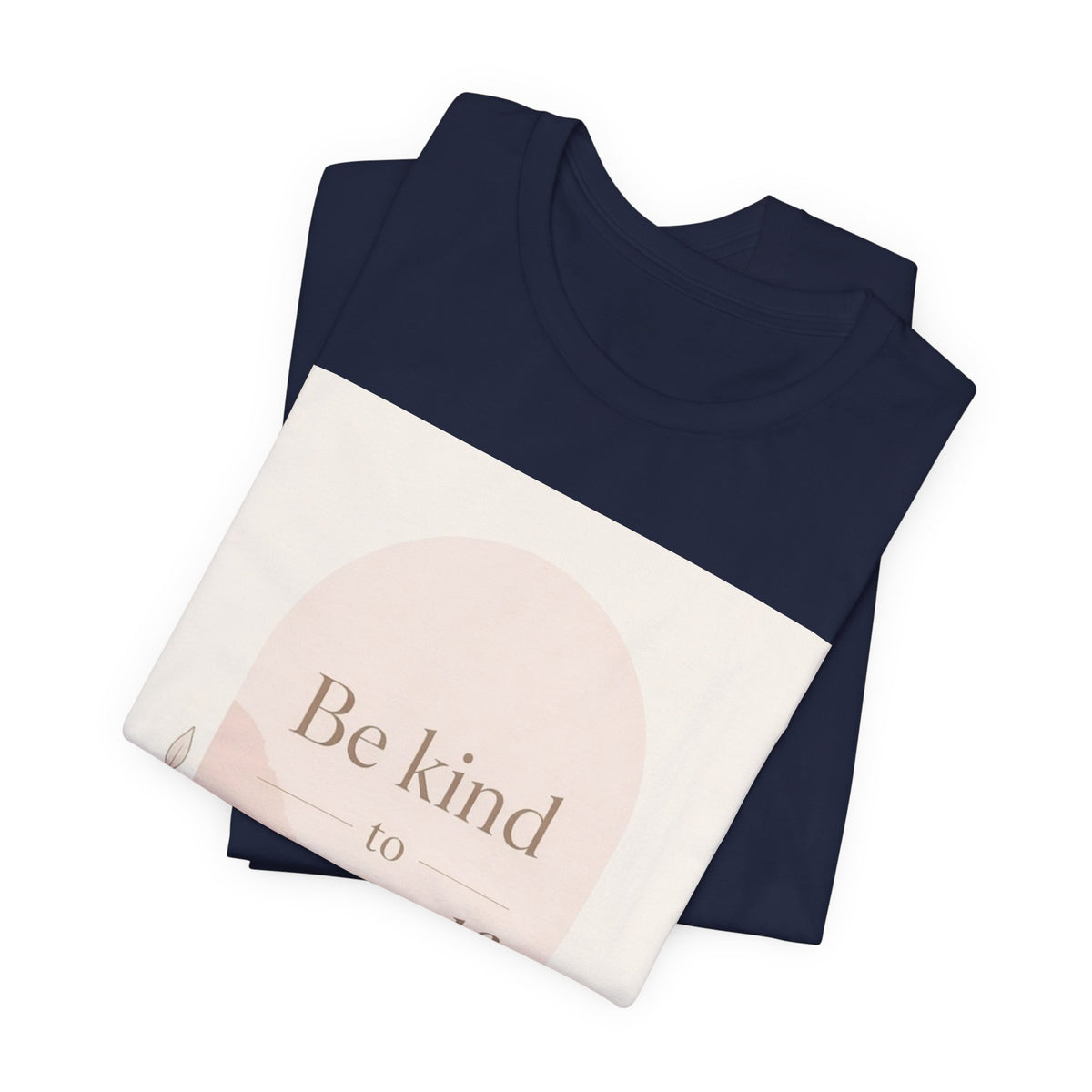 Be Kind to Yourself Inspirational T-Shirt