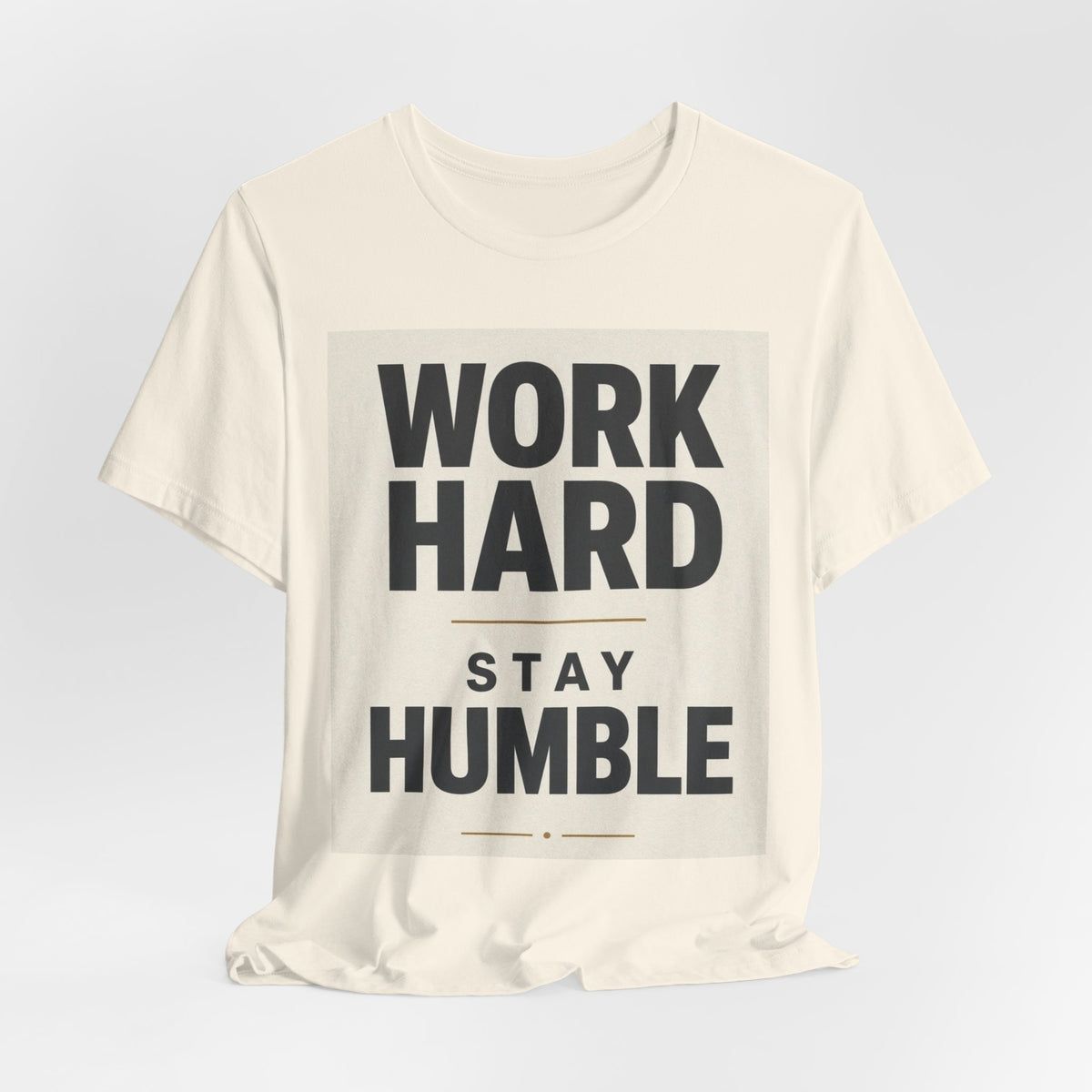 Work Hard Stay Humble Inspirational T-Shirt