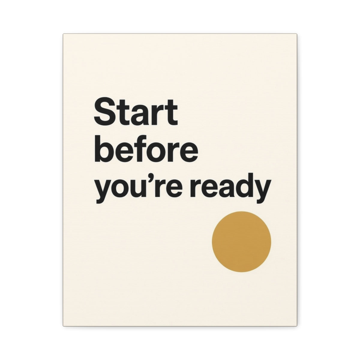 Start before you’re ready motivational canvas wall art with bold black typography