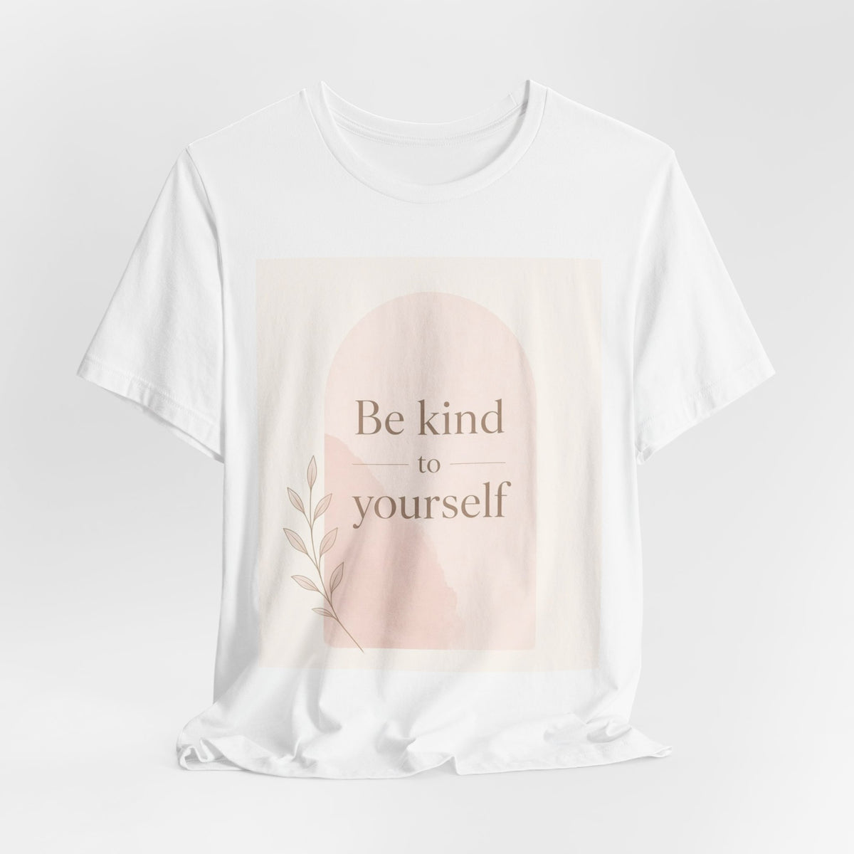 Be Kind to Yourself Inspirational T-Shirt
