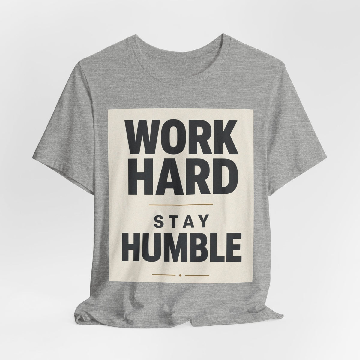 Work Hard Stay Humble Inspirational T-Shirt