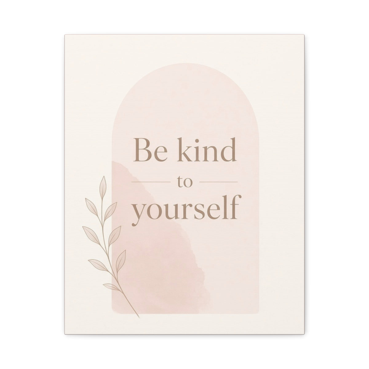 Be Kind to Yourself inspirational canvas wall art