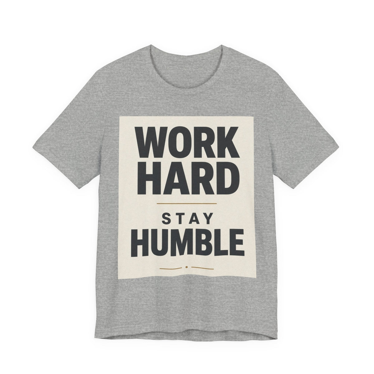 Work Hard Stay Humble Inspirational T-Shirt