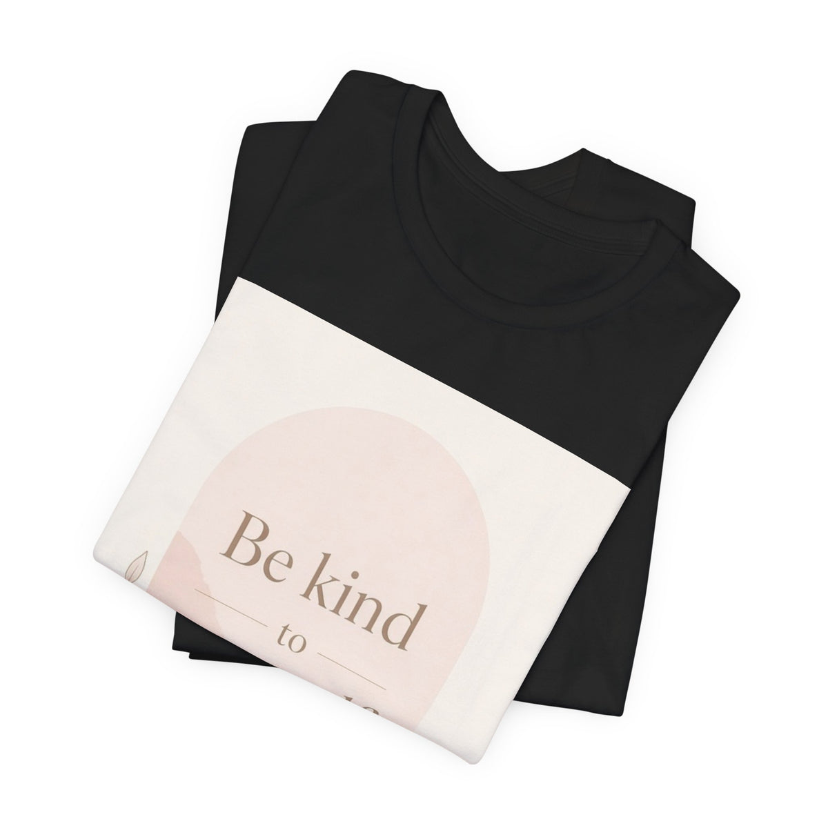 Be Kind to Yourself Inspirational T-Shirt