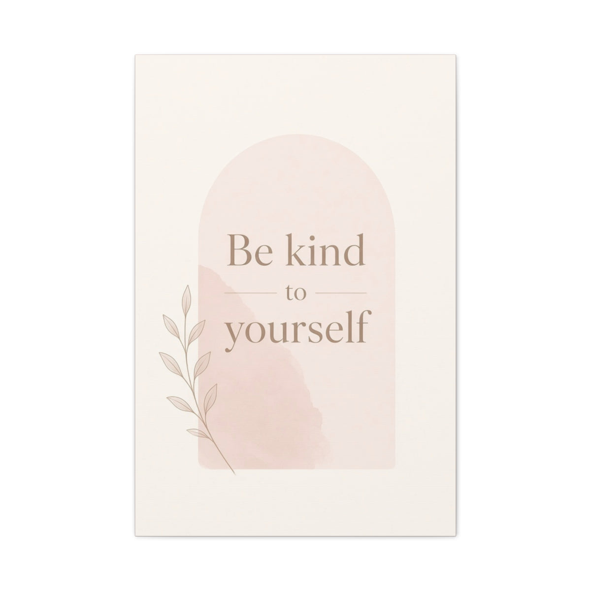 Be Kind to Yourself Inspirational Canvas Wall Art