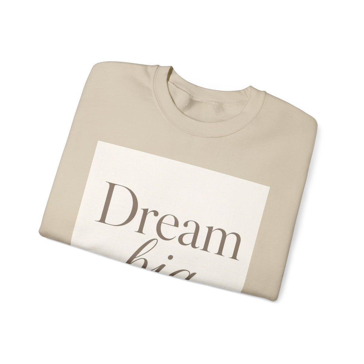 Dream Big Inspirational Crewneck Sweatshirt