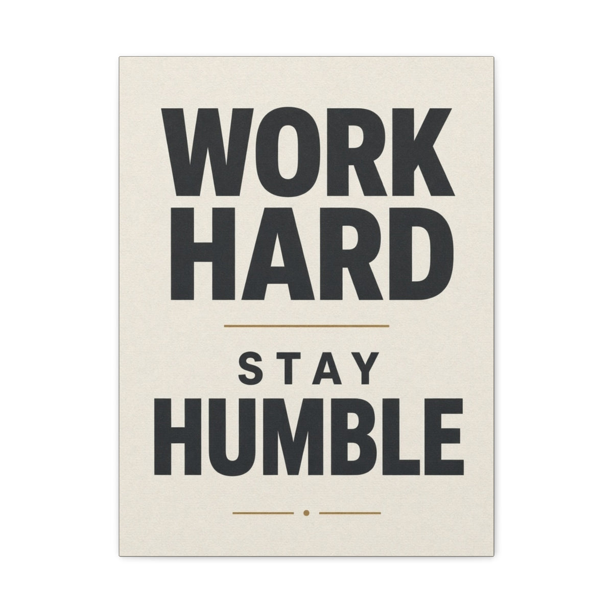 Work Hard Stay Humble Motivational Canvas